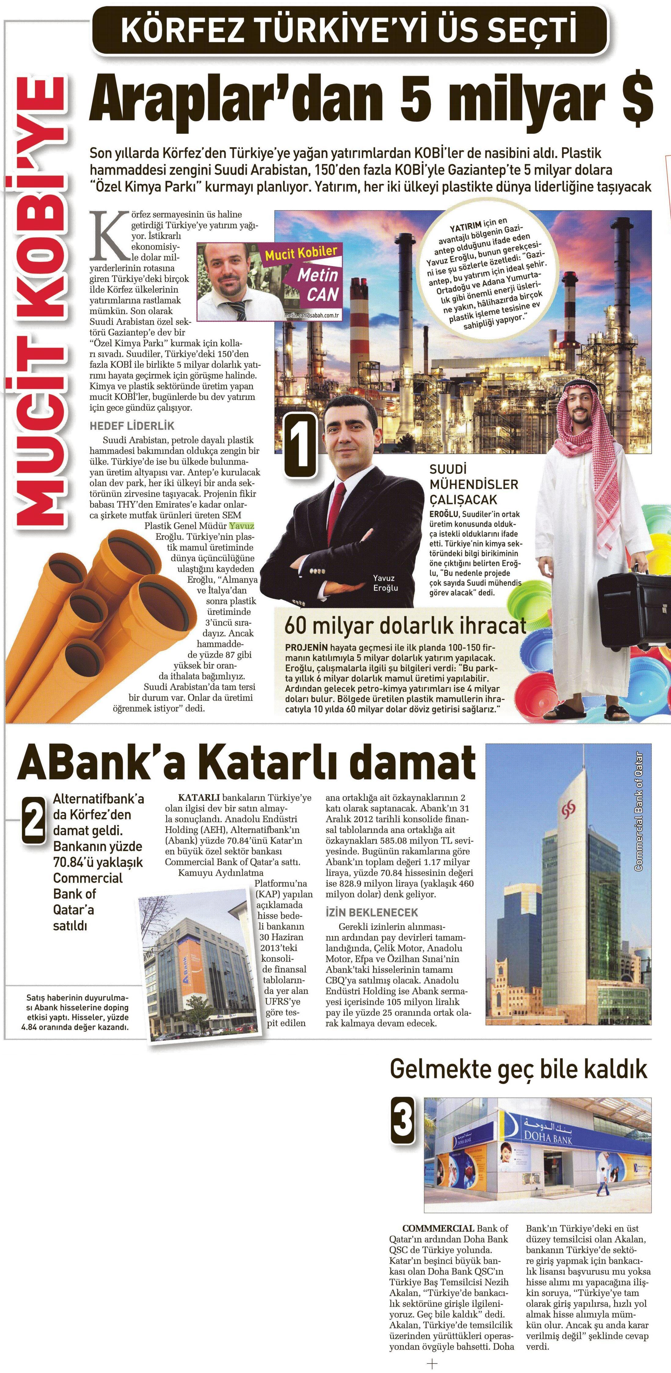 19.03.2013 Tarihli Sabah Gazetesinde Körfez Sermayesinin Türkiye'ye Yaptığı yatırımlarla ilgili Yavuz Eroğlu'nun görüşlerine yer verildi.