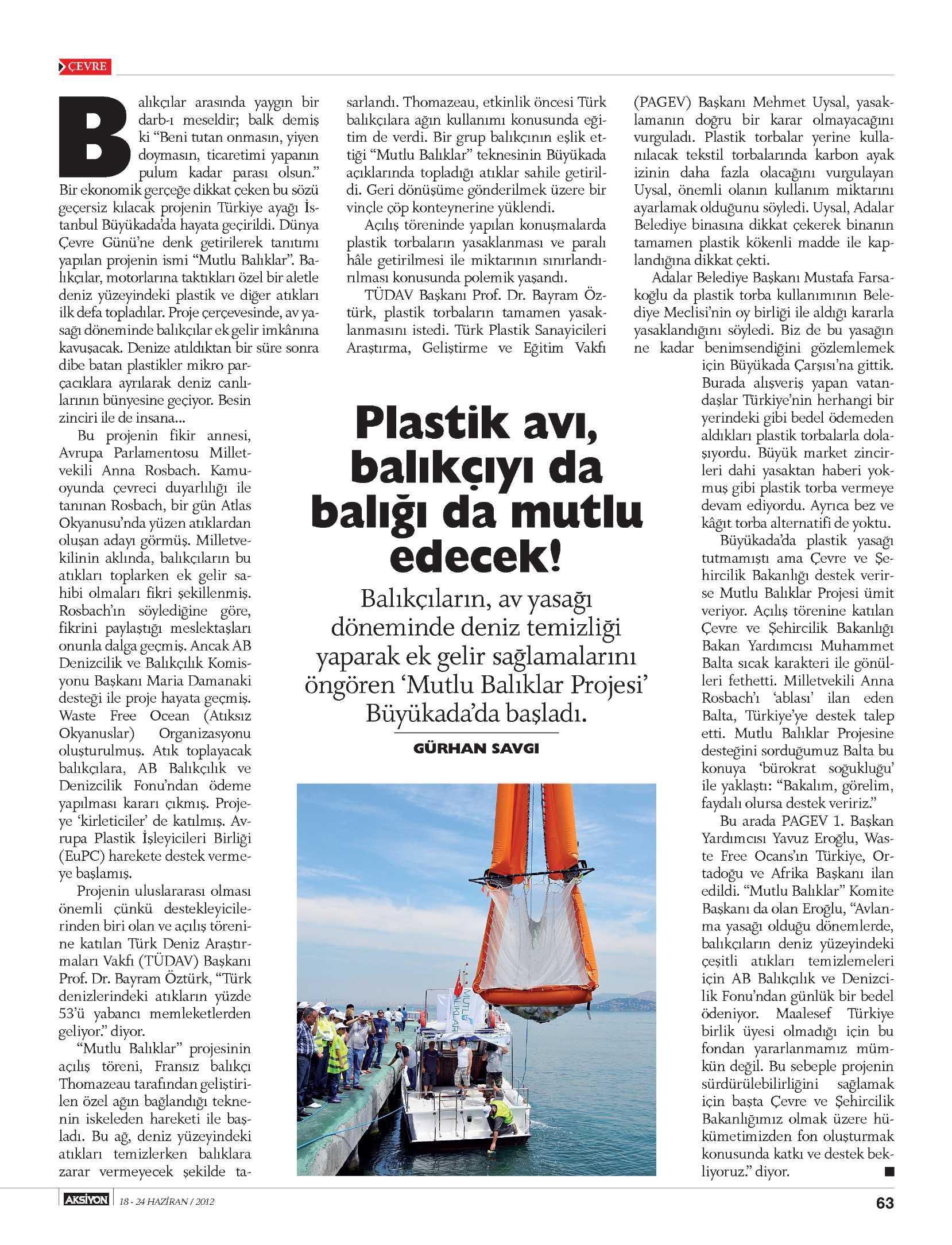Aksiyon Dergisi WFO Mutlu Balıklar Projesini Haber Yaptı. Proje Başkanı Yavuz Eroğlu´nun görüşlerine yer verdi.