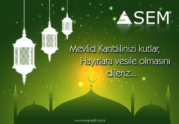 Mevlid Kandilinizi kutlar, Hayırlara vesile olmasını dileriz...